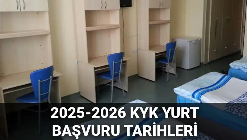 KYK Yurt Başvuruları 2025-2026: Son Tarih ve Detaylar Açıklandı