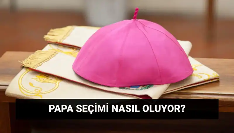 Yeni Papa Seçimi İçin Konklav Heyecanı: Süreç ve Tahminler