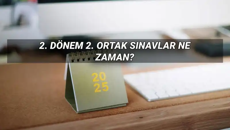 2023 MEB 2. Dönem Ortak Sınav Tarihleri ve Detayları Açıklandı
