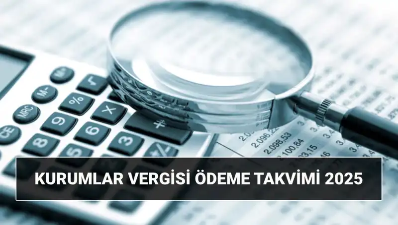 2025 Kurumlar Vergisi Oranları: Beyanname Süreçleri ve Ödeme Tarihleri