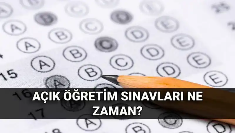 Açık Öğretim Sınavları Ne Zaman? İşte Merak Edilen Tarihler