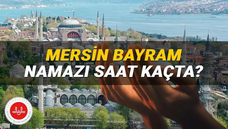 Mersin’de Kurban Bayramı Namazı Hangi Saatte Kılınacak?