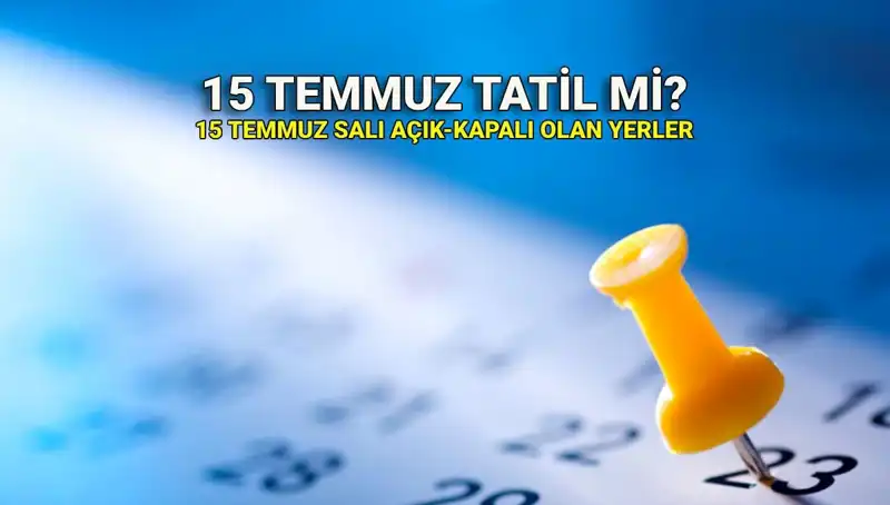 15 Temmuz Resmi Tatil Mi? Özel Sektör ve Kamu Çalışanları İçin Neler Bekleniyor?