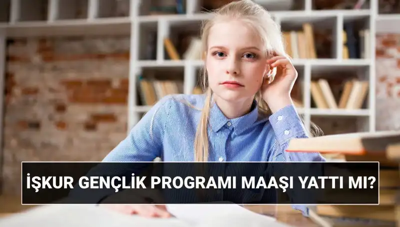 İŞKUR Gençlik Programı Ödemeleri Başladı: Kimler Faydalanabilir?