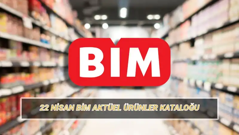 BİM 22 Nisan Aktüel Ürünler: İndirimdeki Fırsatlarla Dolu Katalog