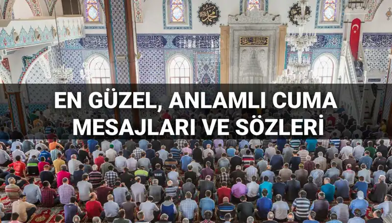 Cuma Mesajları 2025: Kalpten Kalbe Ulaşan Dualar ve Sözler