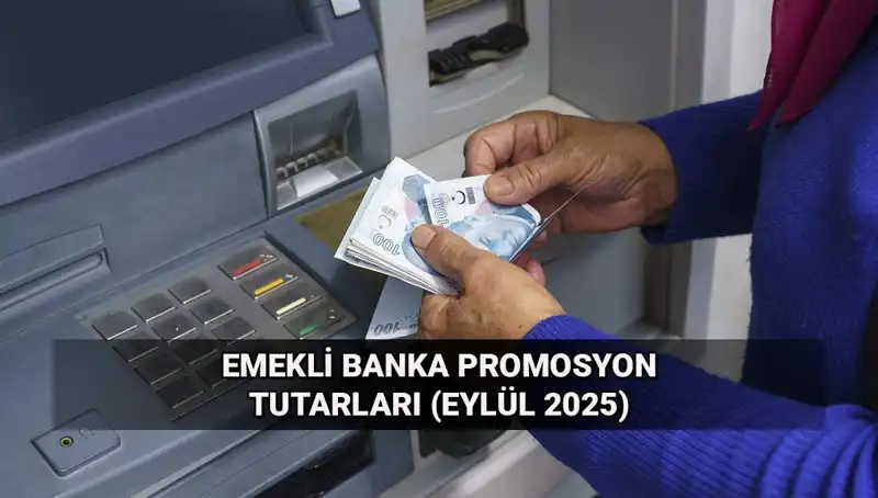 Eylül 2025'te Emekli Banka Promosyonları: Değişen Tutarlar ve Merak Edilenler