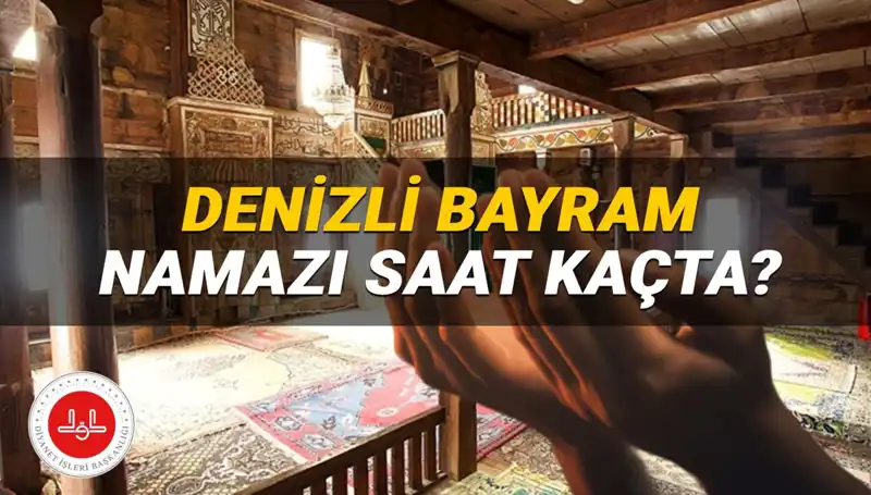 Denizli'de Kurban Bayramı Namazı İçin Tüm Detaylar ve Saatler