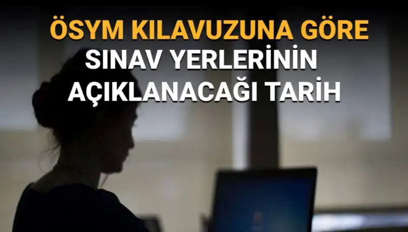 YKS 2025 Sınav Yerleri Ne Zaman Açıklanacak? ÖSYM'den Son Gelişmeler