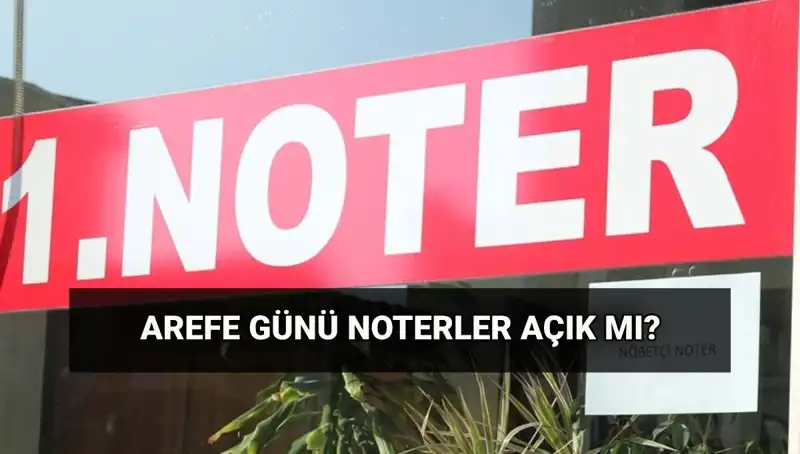 Arefe Günü Noterler ve Kargolar Açık mı? Bayram Öncesi Bilmeniz Gerekenler