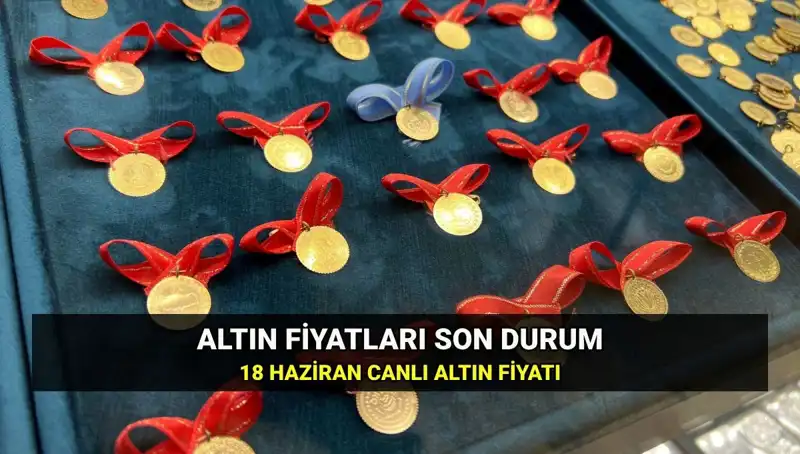 Güncel Altın Fiyatları: 18 Haziran'da Gram Altın Ne Kadar Oldu?