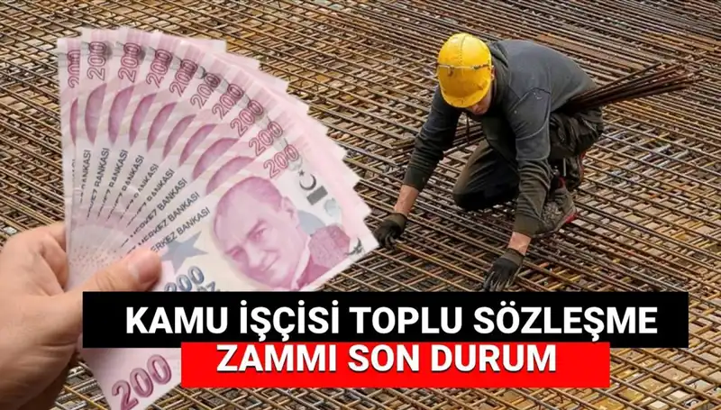 Kamu İşçilerine Müjdeli Zam Teklifi: Toplu Sözleşme Son Durum