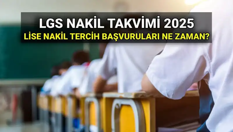 2025 LGS Sonrası Lise Nakil Sürecinde Bilmeniz Gerekenler
