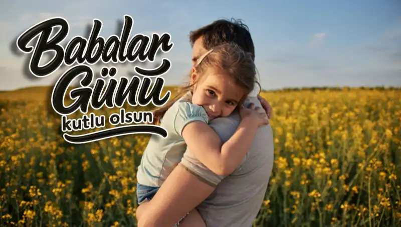 Babalar Günü 2025: Duygu Dolu Mesajlarla Babaların Günü'nü Kutlayın